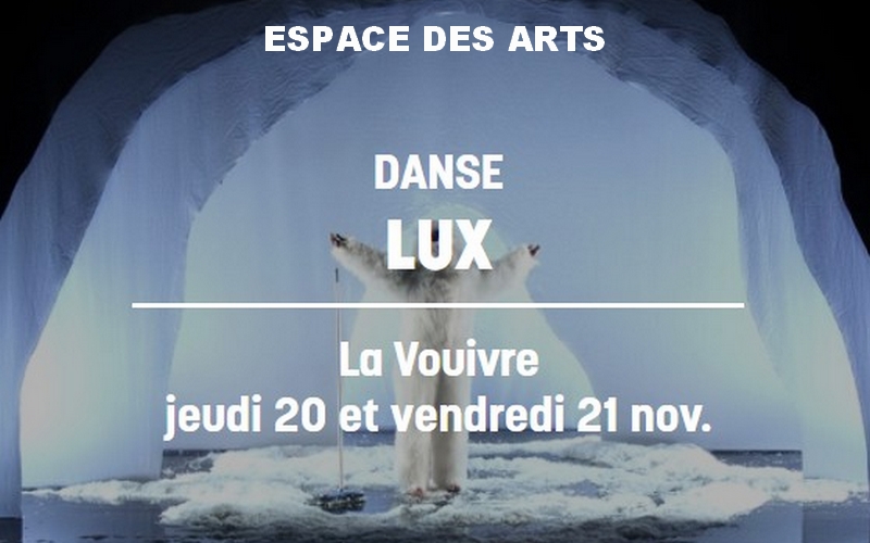 Lux - Spectacle de danse à Espace des Arts de Chalon sur Saône