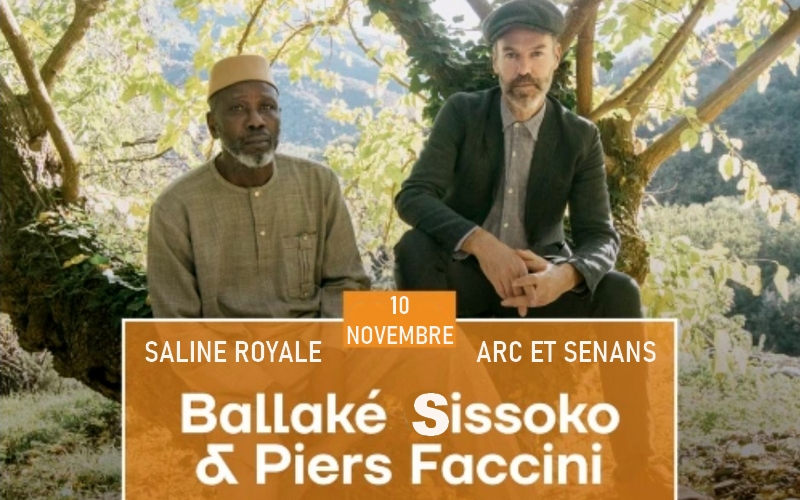 BALLAKE SISSOKO ET PIERS FACCINI en concert à la Saline Royale d'Arc et Senans