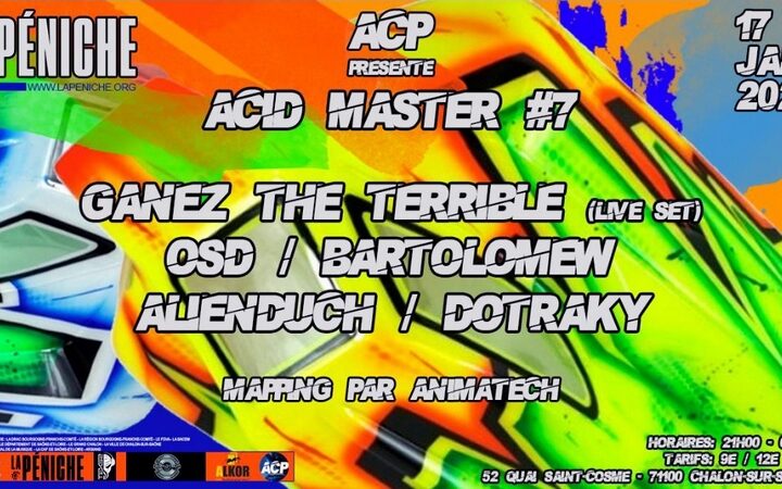 Acid master # 7- Soirée techno à LaPéniche Chalon sur Saône