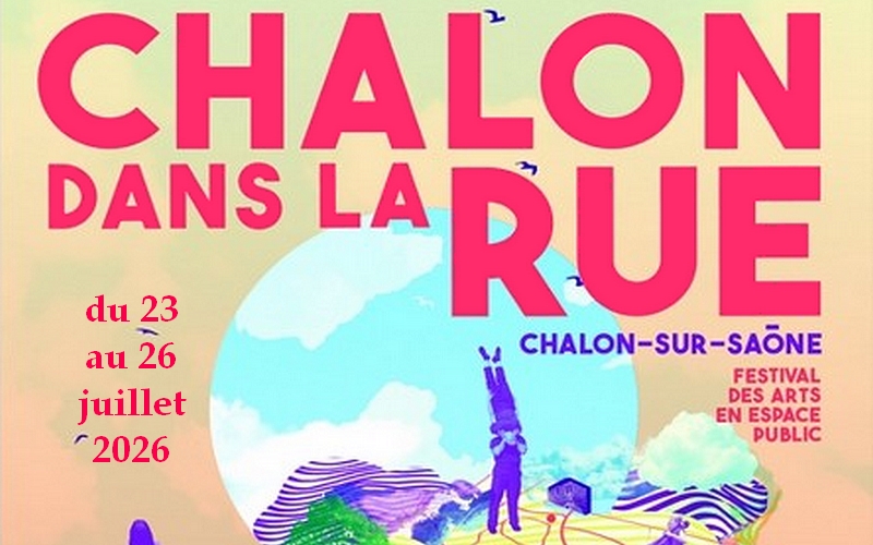 Chalon dans la Rue 2026 - Festival des arts de la rue à Chalon sur Saône
