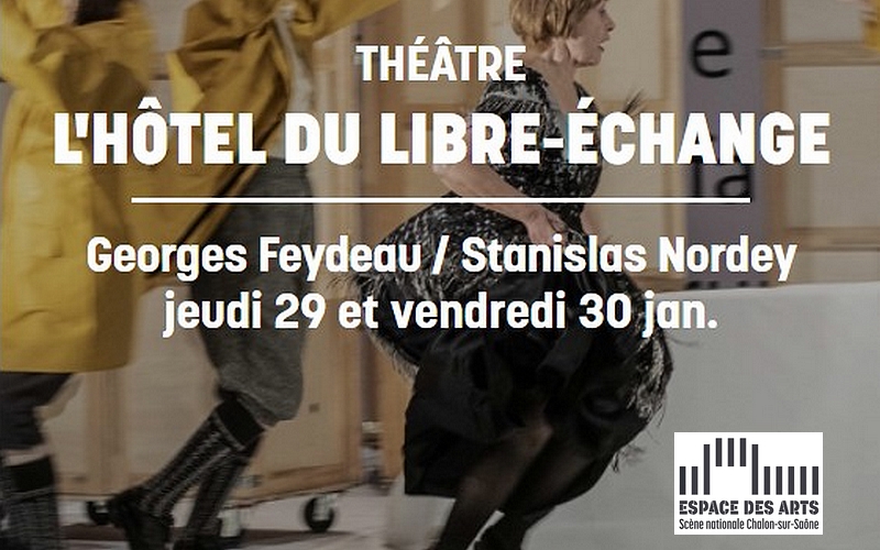 L'hôtel du libre échange - Pièce de théâtre à l4espace des Arts de Chalon sur Saône