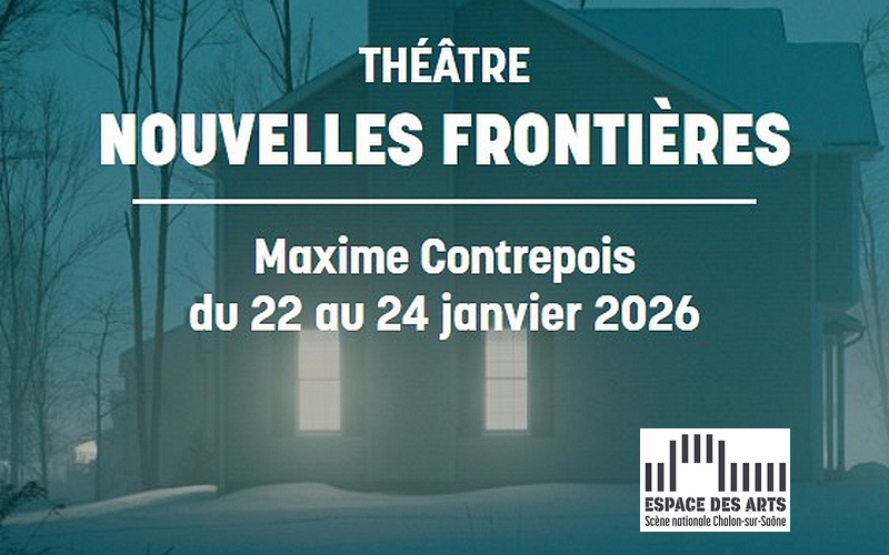 Nouvelles frontières - Pièce de théâtre à l4espace des Arts de Chalon sur Saône