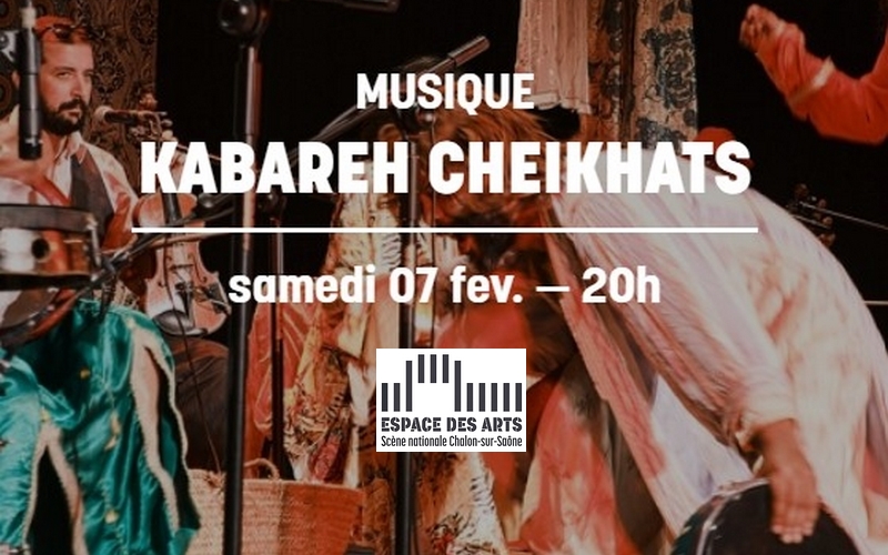 Kabareh Cheikhats - Concert de musique marocaine à l'Espace des Arts de Chalon sur Saône