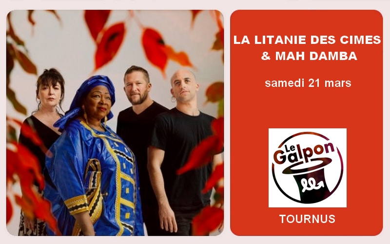 LA LITANIE DES CIMES & MAH DAMBA en concert au Galpon à Tournus