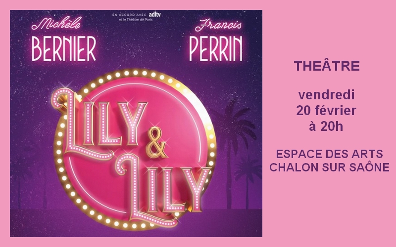 LILY & LILY - Théâtre de boulevard à l'Espace des Arts de Chalon sur Saône