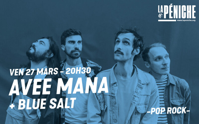 AVEE MANA + BLUE SALT en concert à LaPéniche Chalon sur Saône