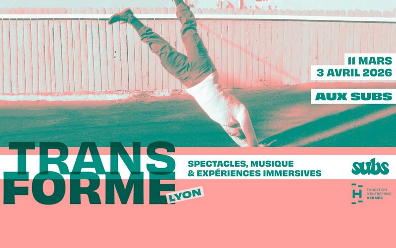 Festival Transforme - Festival de spectacles pluridisciplinaires aux subs à Lyon