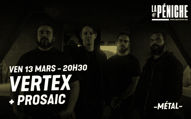 VERTEX + PROSAIC en concert à LaPéniche Chalon sur Saône